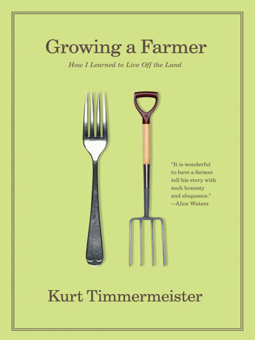 Title details for Growing a Farmer by Kurt Timmermeister - Wait list